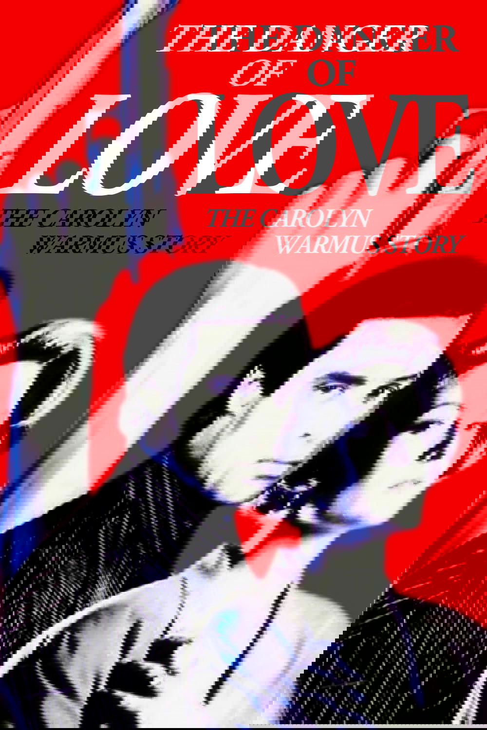 The Danger of Love: The Carolyn Warmus Story