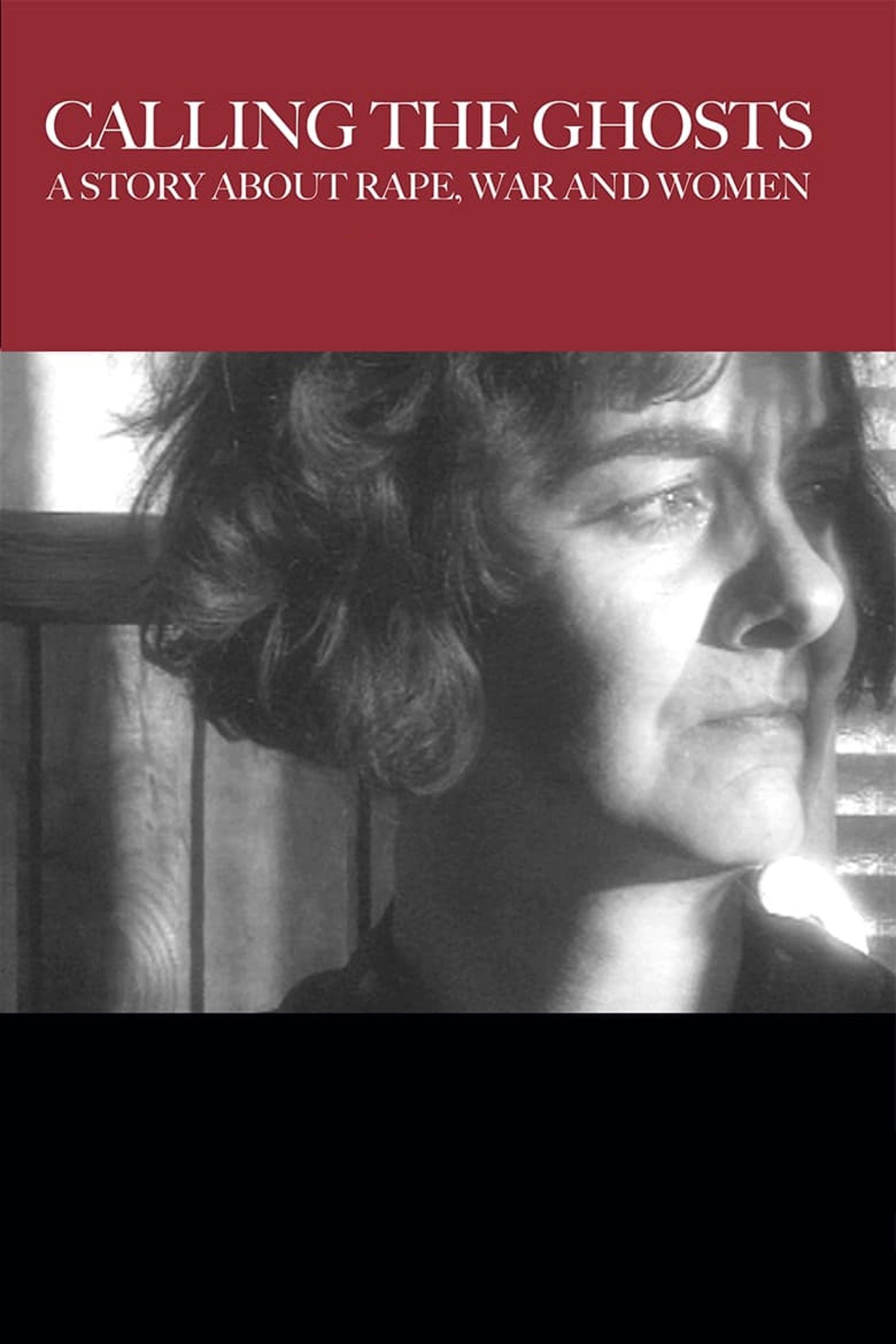 Calling the Ghosts: A Story About Rape, War and Women