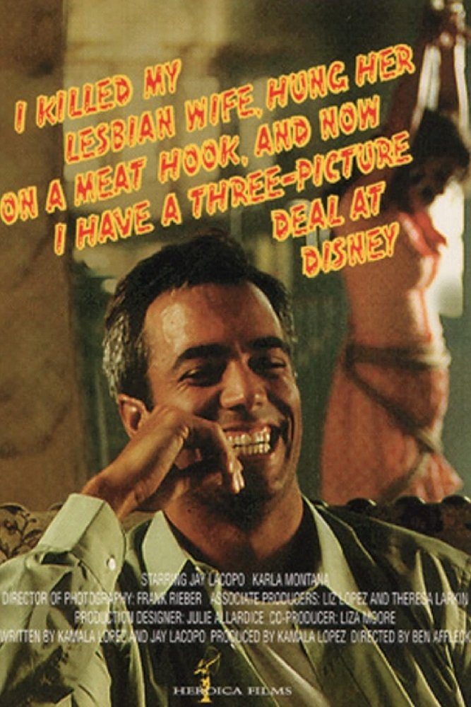 I Killed My Lesbian Wife, Hung Her on a Meathook, and Now I Have a Three Picture Deal at Disney