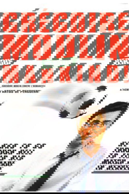 Grégoire Moulin contre l'humanité