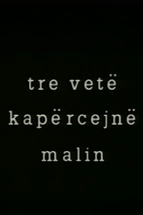 Tre vetë kapërcejn malin