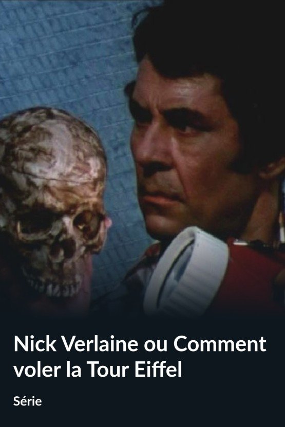 Nick Verlaine ou Comment voler la Tour Eiffel