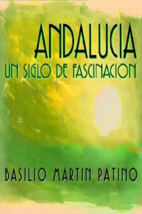 Andalucía, un siglo de fascinación