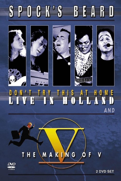 Spock's Beard: Don't Try This at Home - Live in Holland & the Making of V