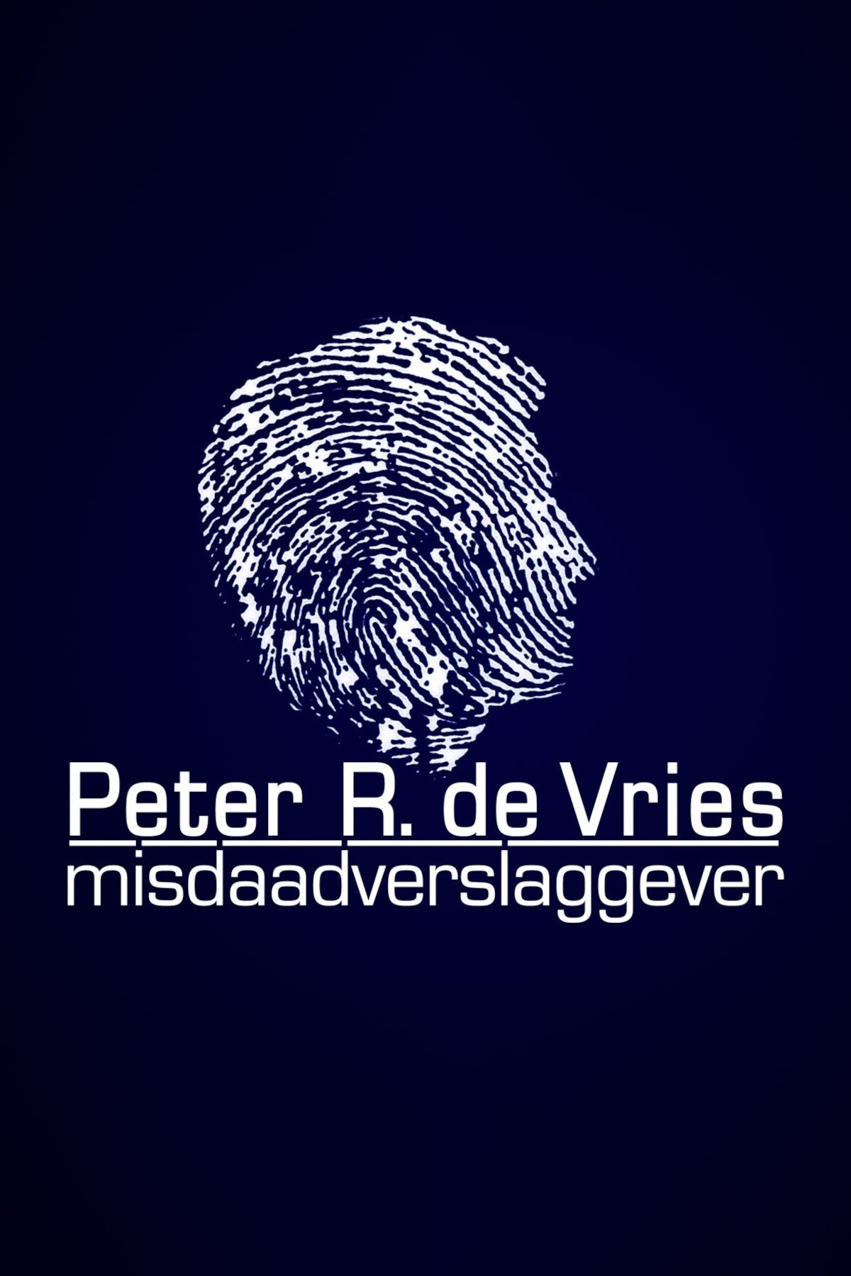 Peter R. de Vries: misdaadverslaggever