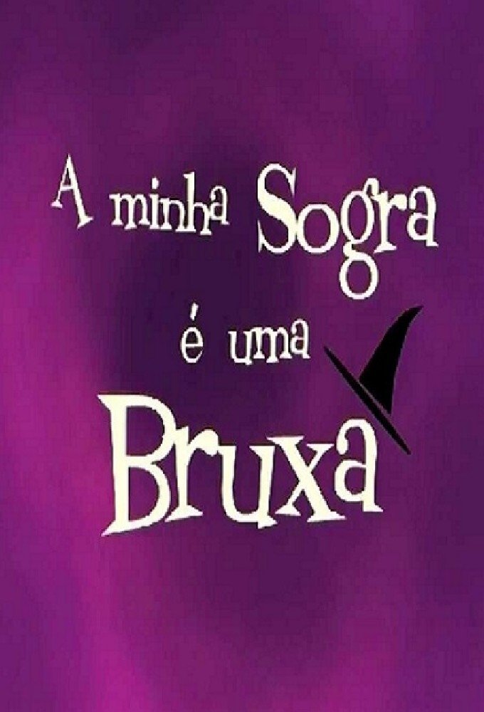 A Minha Sogra É uma Bruxa