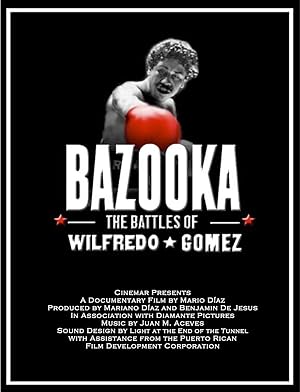 Bazooka: Las Batallas de Wilfredo Gomez