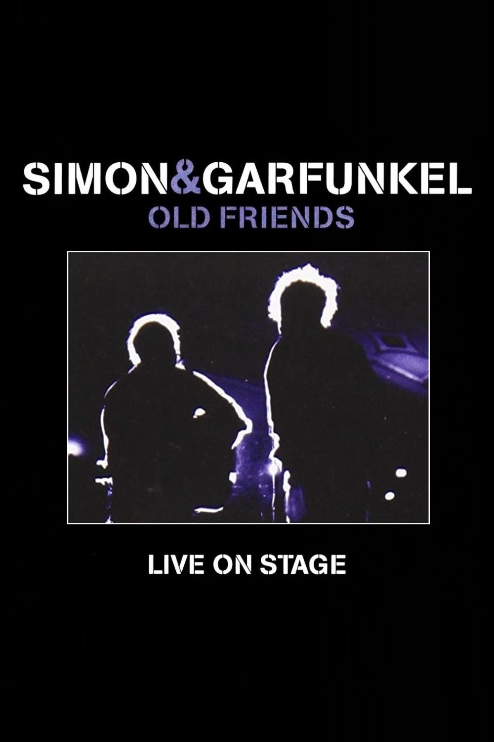 Simon and Garfunkel: Old Friends - Live on Stage