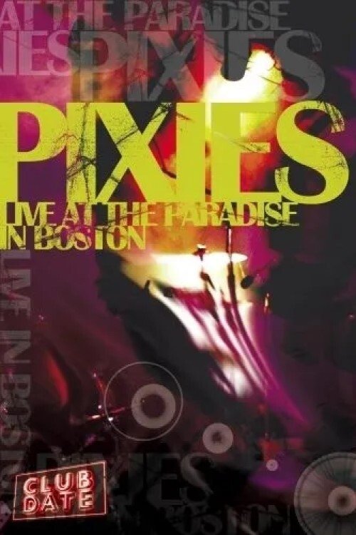 Pixies: Live at the Paradise in Boston