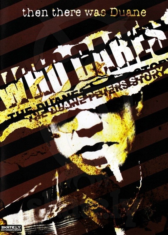 Who Cares?: The Duane Peters Story