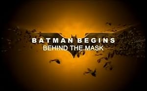 Batman Begins: Behind the Mask