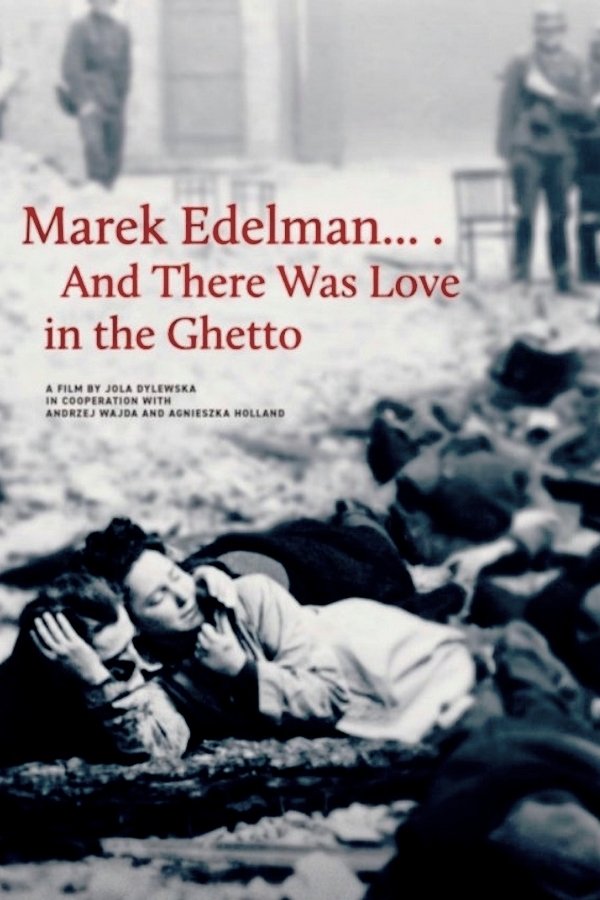Marek Edelman... And There Was Love in the Ghetto