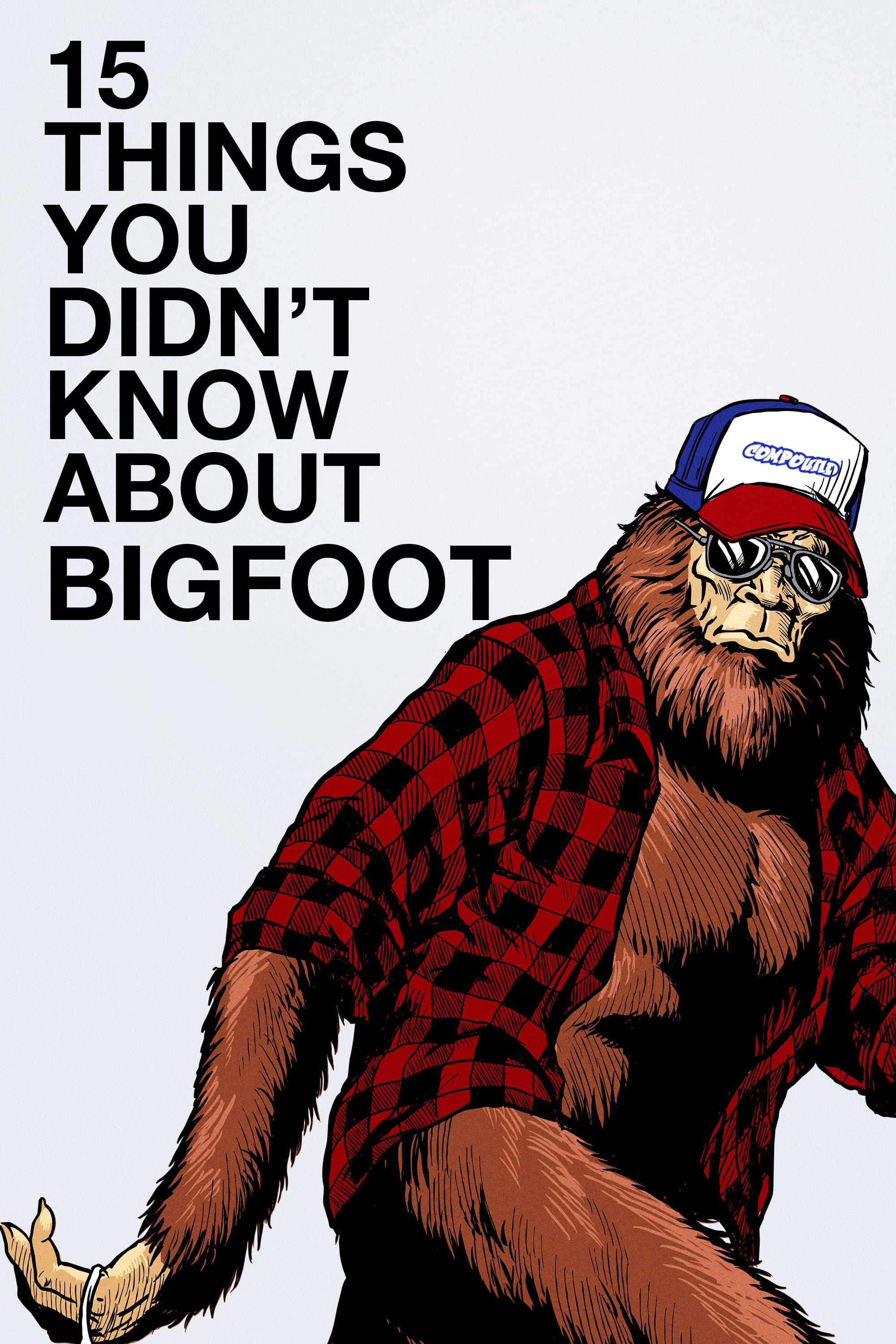 15 Things You Didn't Know About Bigfoot (#1 Will Blow Your Mind)
