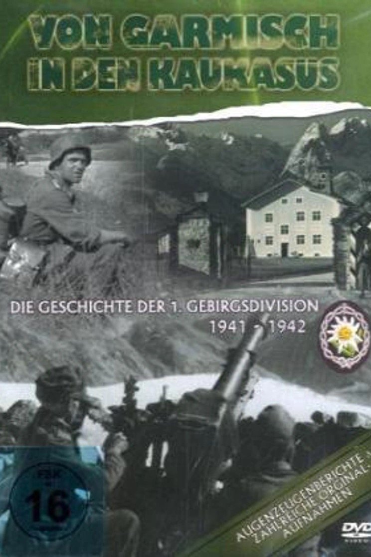 Von Garmisch in den Kaukasus - Die Geschichte der 1. Gebirgsdivision 1941-1942