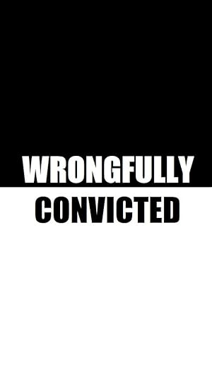 Wrongfully Convicted
