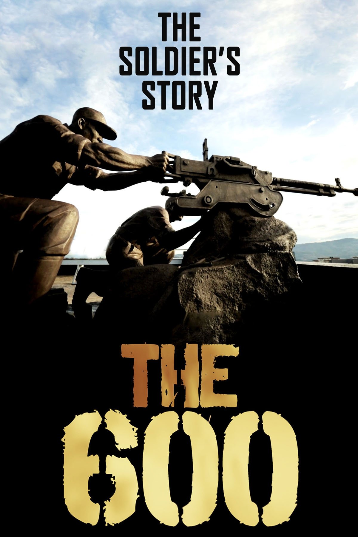 The 600: The Soldiers' Story