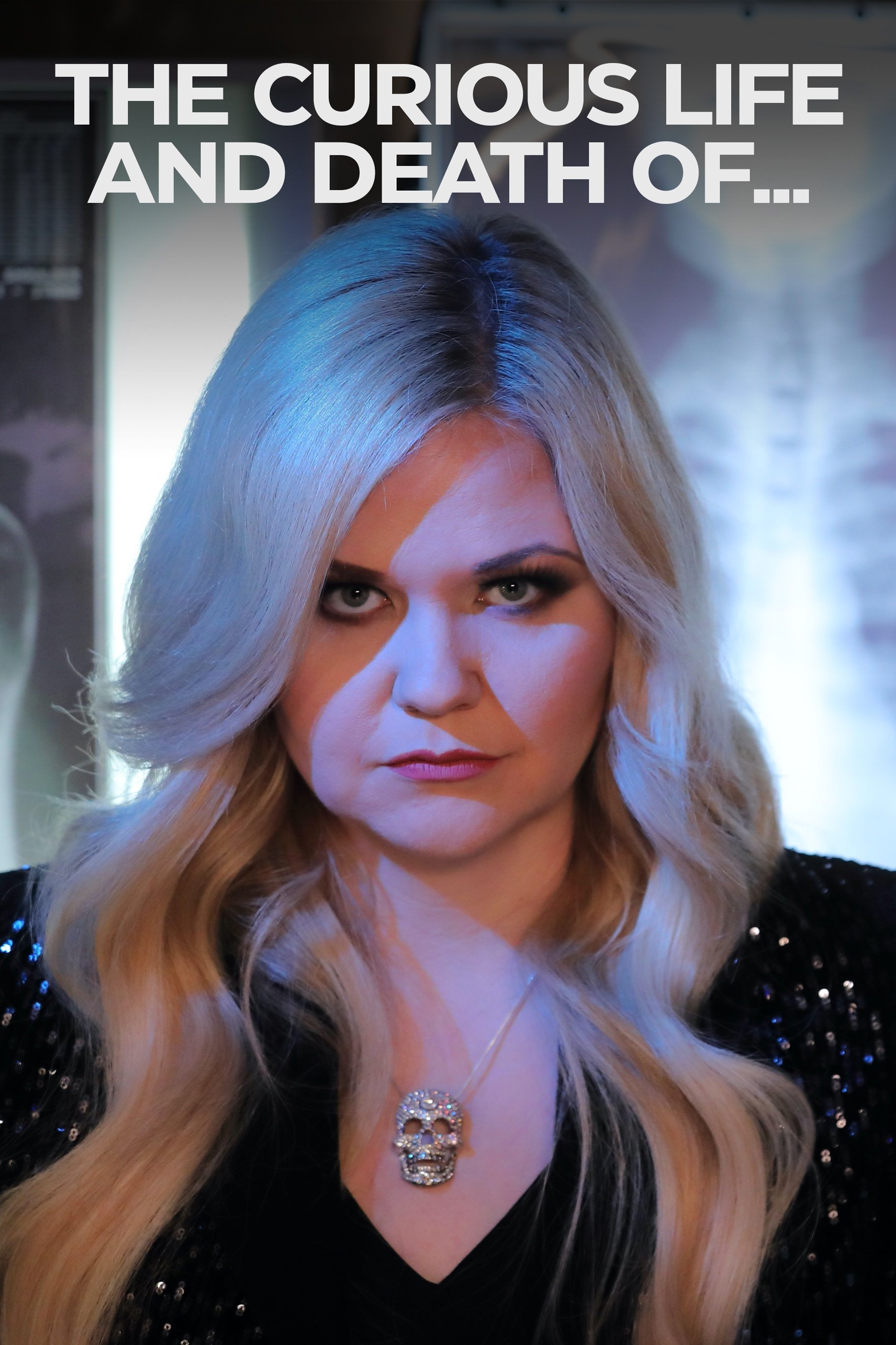 Curious Life and Death of ..