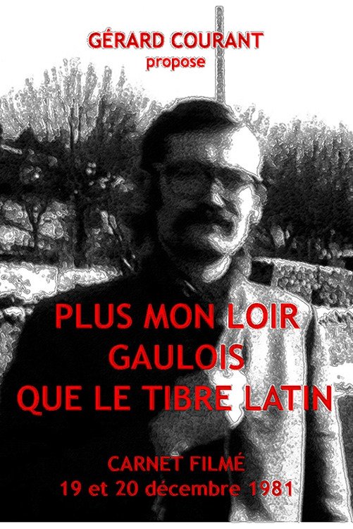 Plus mon Loir gaulois que le Tibre latin (Carnet filmé: 19 décembre 1981 - 20 décembre 1981)