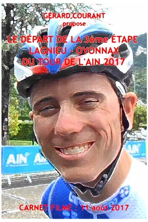 Le Départ de la 3ème étape Lagnieu-Oyonnax du Tour de l'Ain 2017 (Carnet Filmé: 11 août 2017)