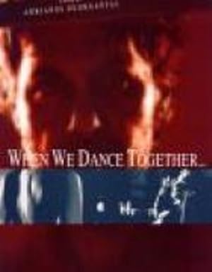 When We Dance Together...