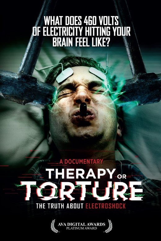 Therapy or Torture: The Truth about Electroshock
