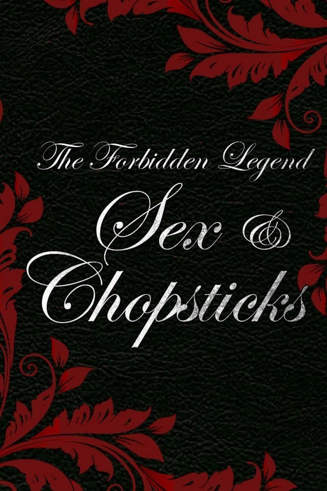 Forbidden Legend of Sex and Chopsticks