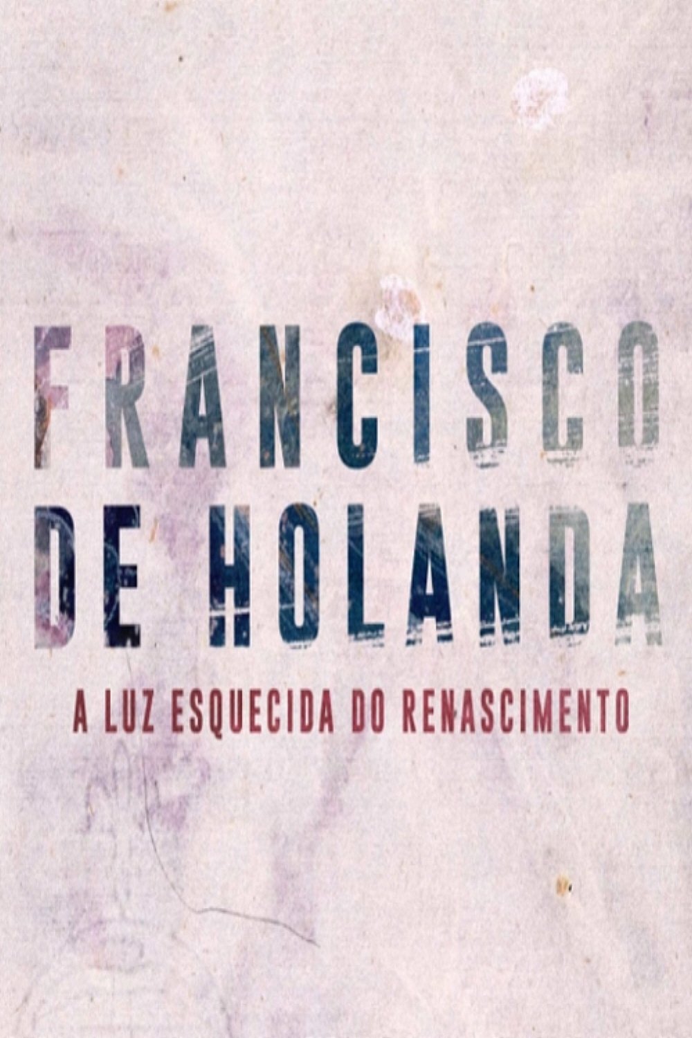 Francisco de Holanda: A Luz Esquecida do Renascimento