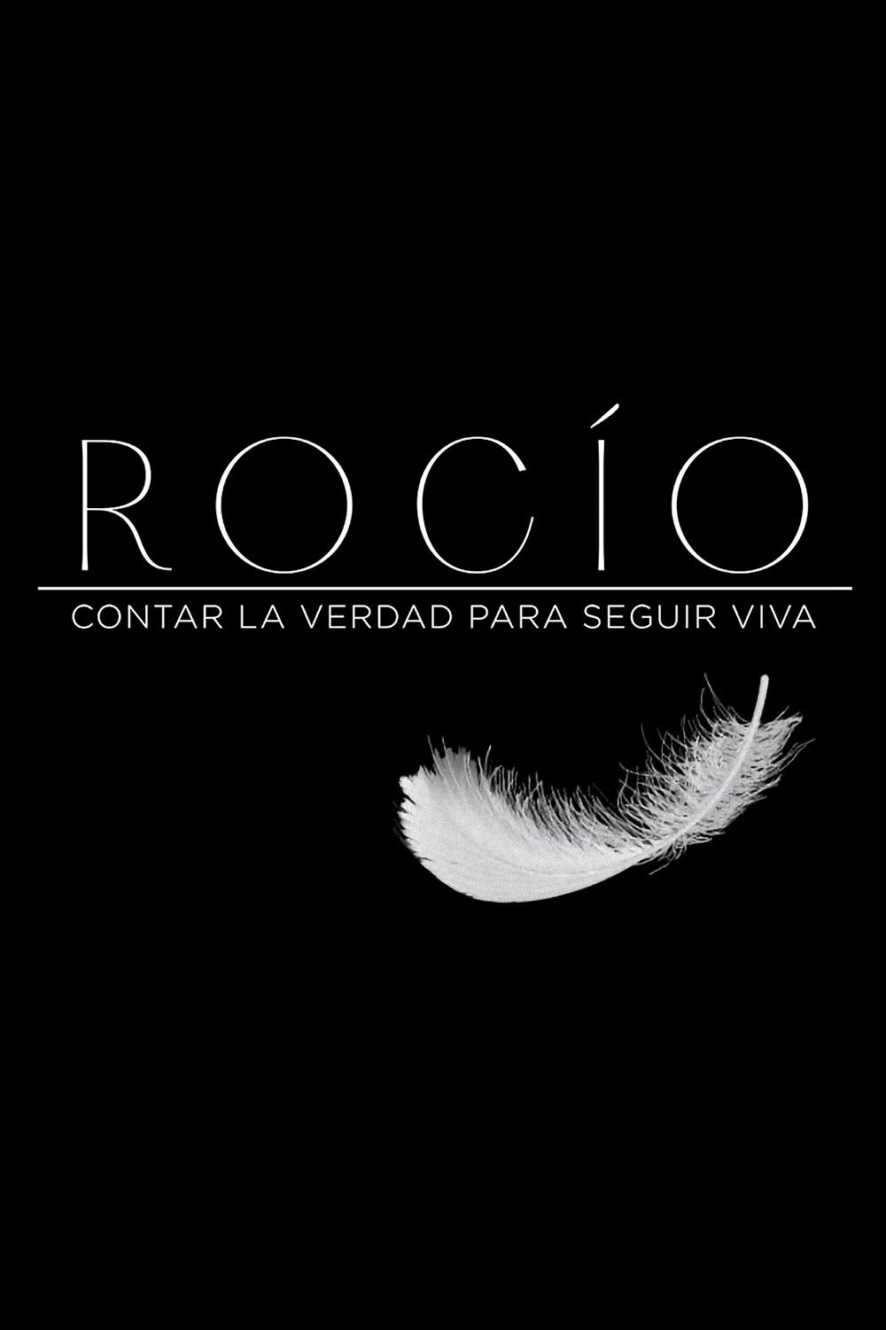 Rocío: Contar la verdad para seguir viva