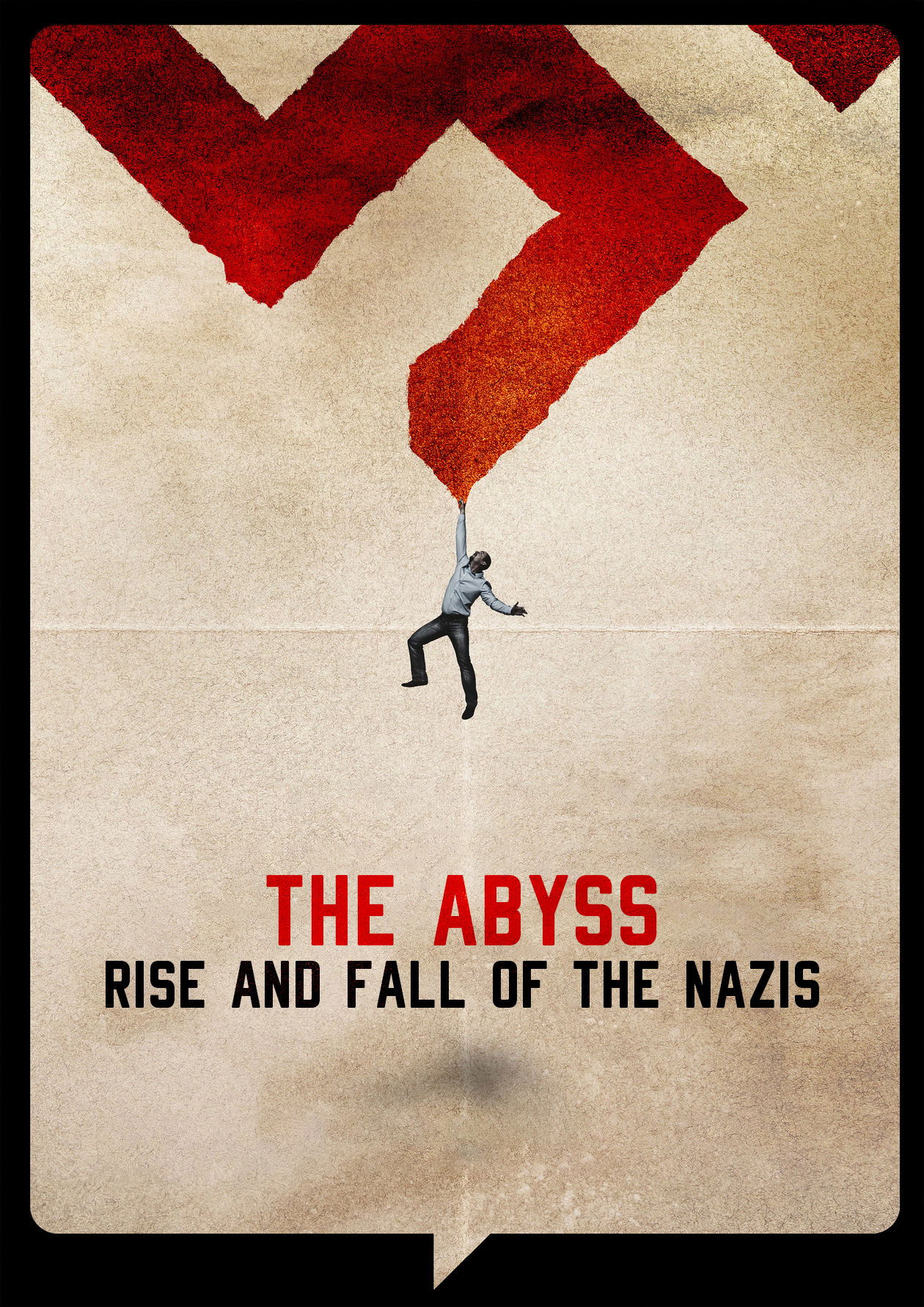 The Abyss: Rise and Fall of the Nazis