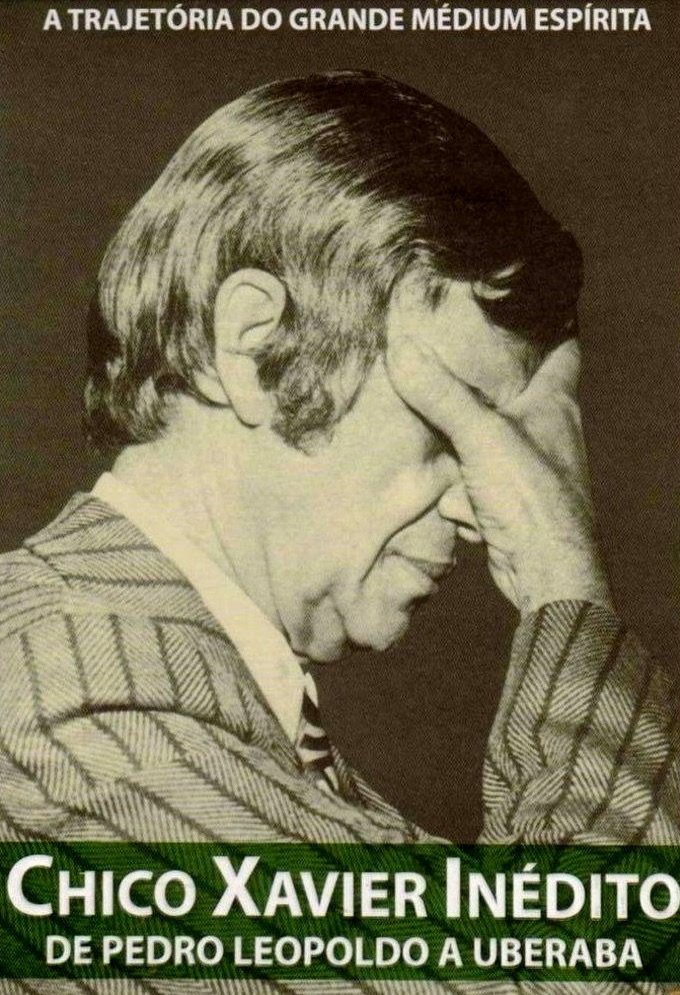 Chico - De Pedro Leopoldo a Uberaba