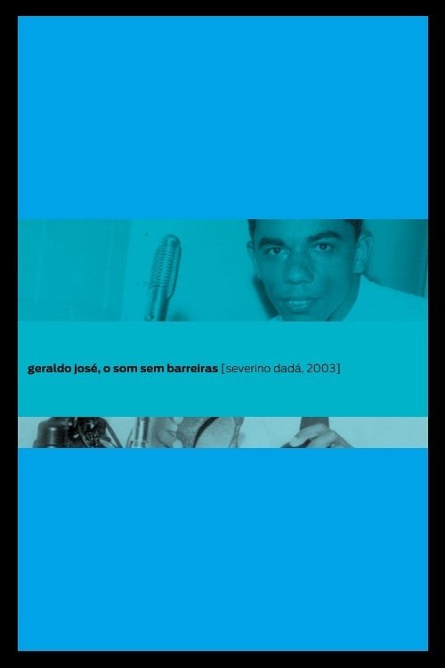 Geraldo José: O Som sem Barreira