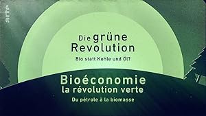 Die grüne Revolution: Bio statt Kohle und Öl?