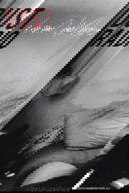 Dust Radio: A Film About Chris Whitley