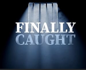 Finally Caught