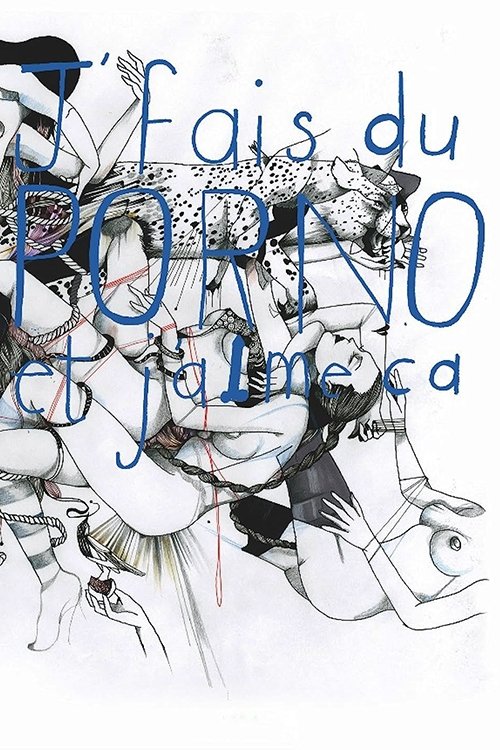 J'fais du porno et j'aime ça