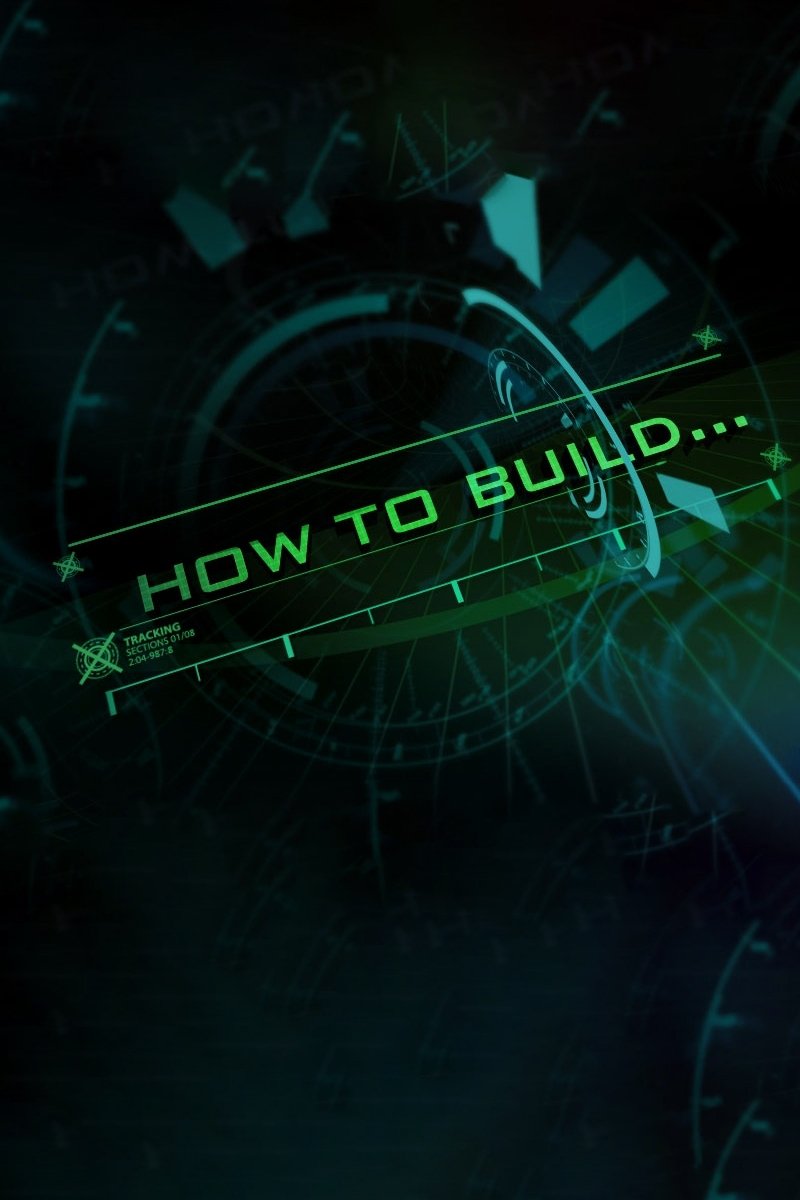 How to Build...