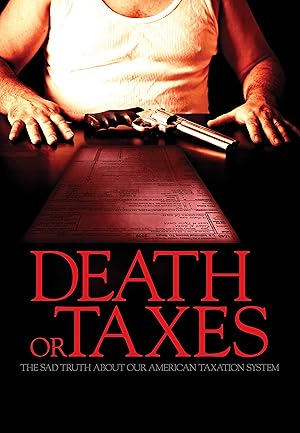 Death or Taxes: The Sad Truth About Our American Taxation System