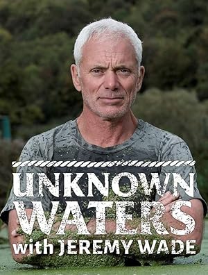 Unknown Waters with Jeremy Wade