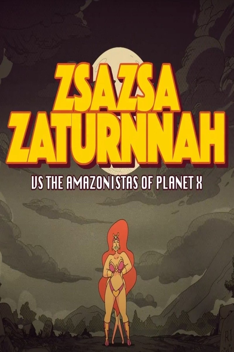 Zsazsa Zaturnnah vs the Amazonistas of Planet X