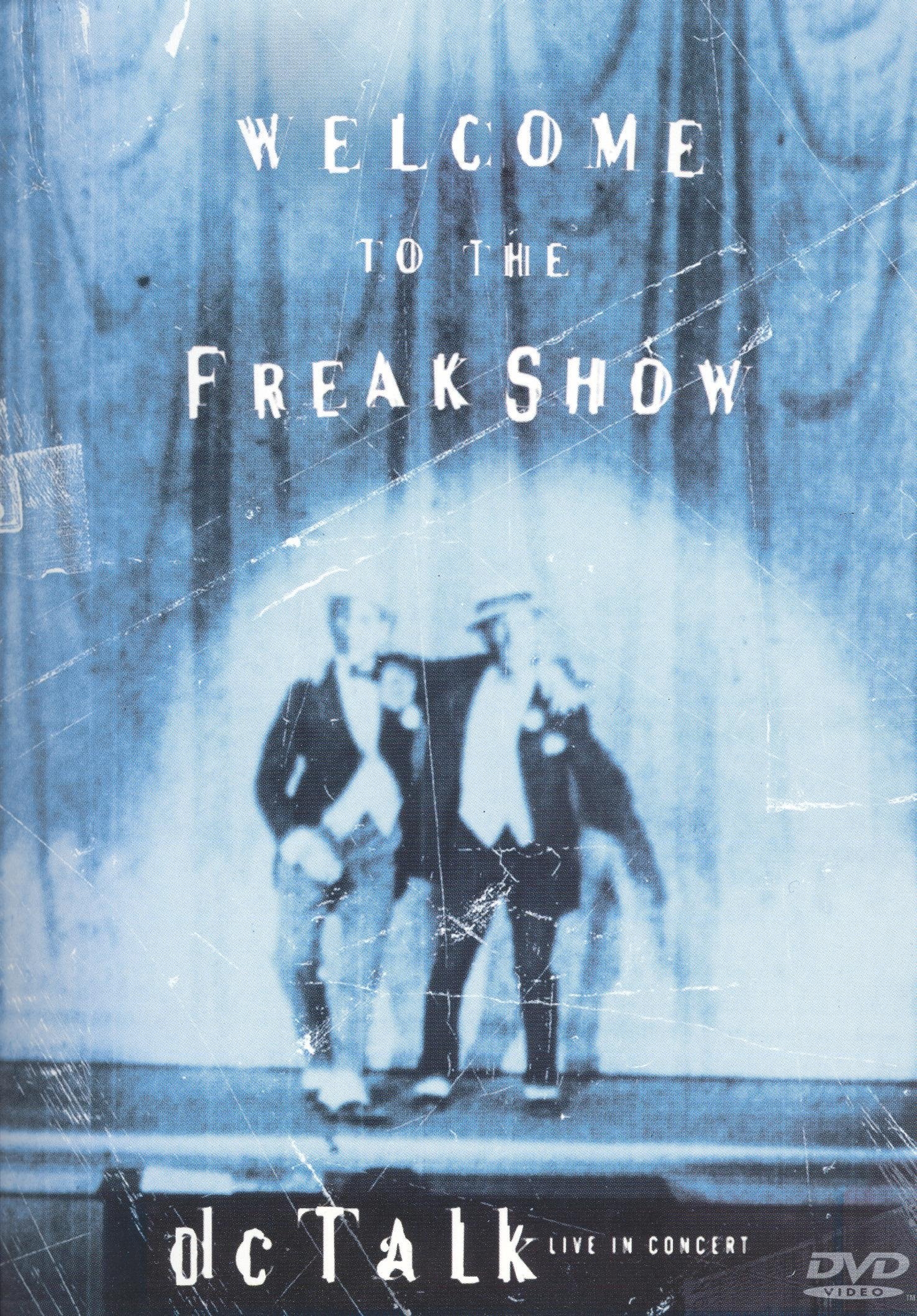 DC Talk: Welcome to the Freak Show
