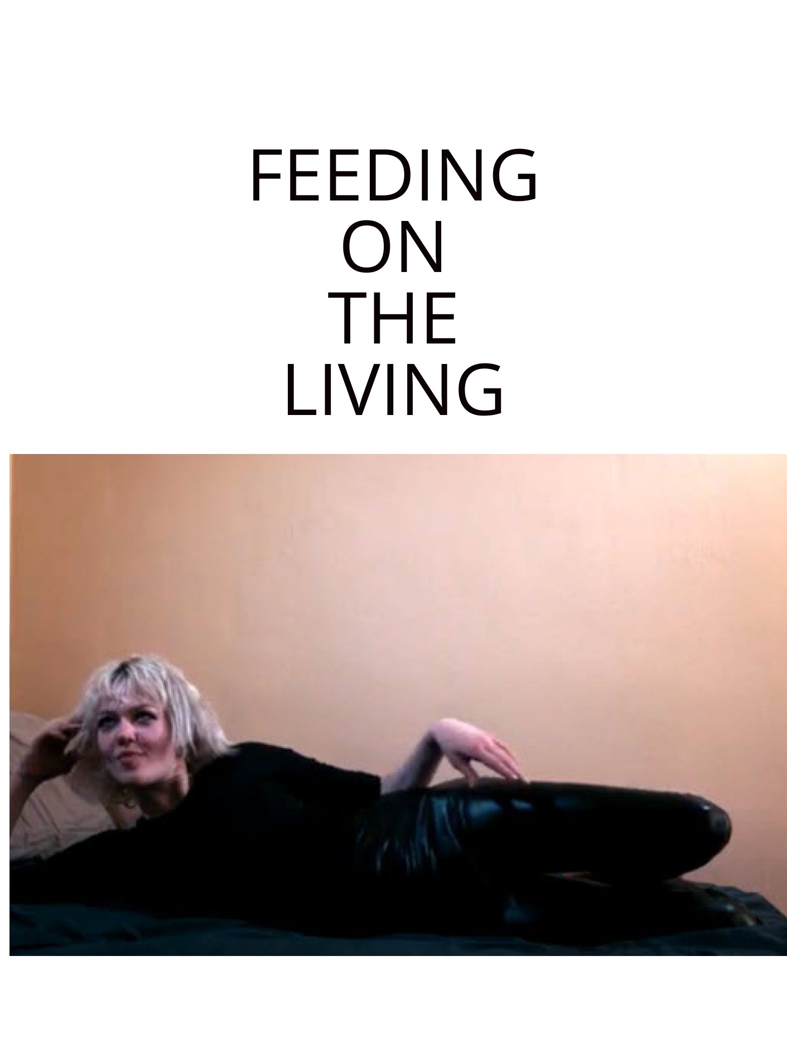 Feeding on the Living