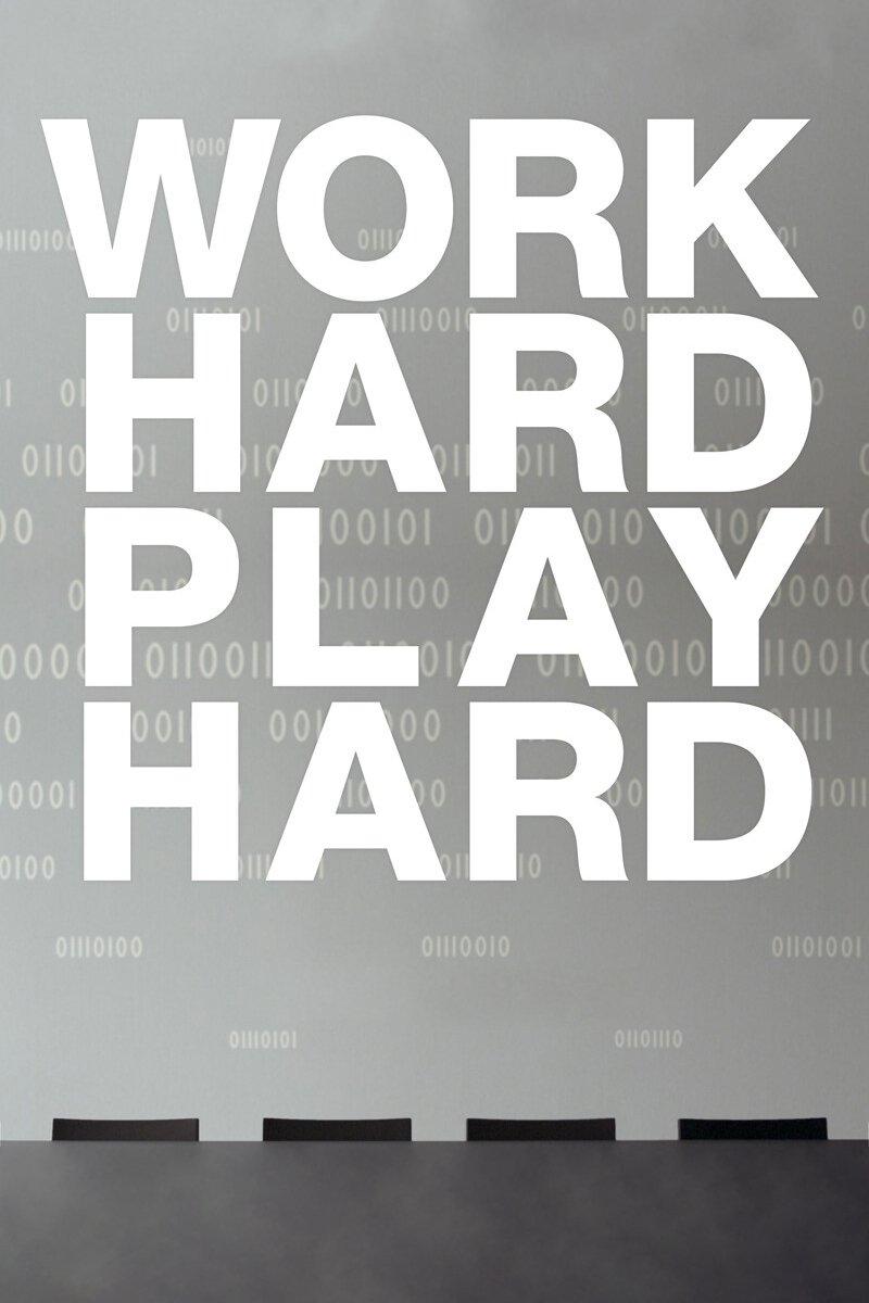 Work Hard - Play Hard