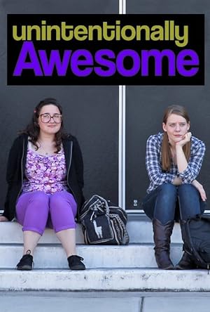 Unintentionally Awesome