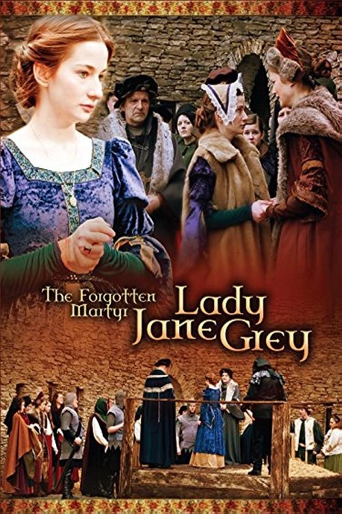 The Forgotten Martyr: Lady Jane Grey