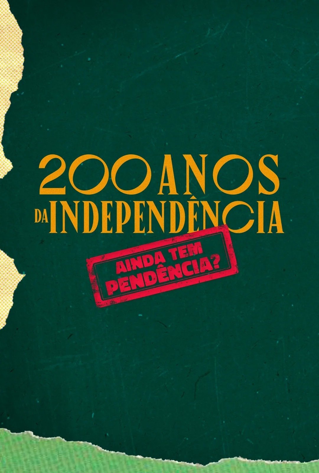 200 anos da Independência - Ainda tem pendência?