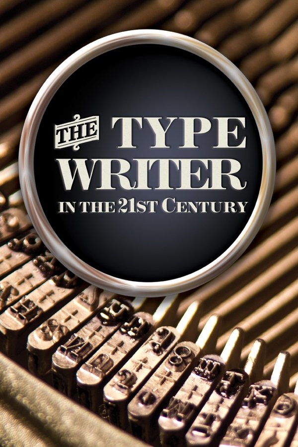 The Typewriter (in the 21st Century)