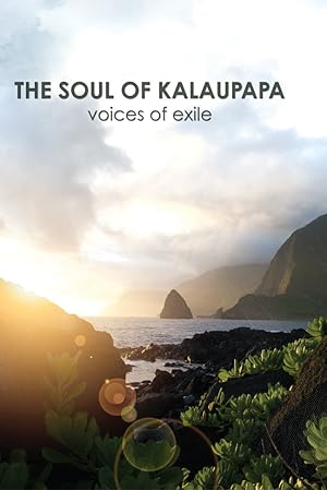 The Soul of Kalaupapa: Voices of Exile