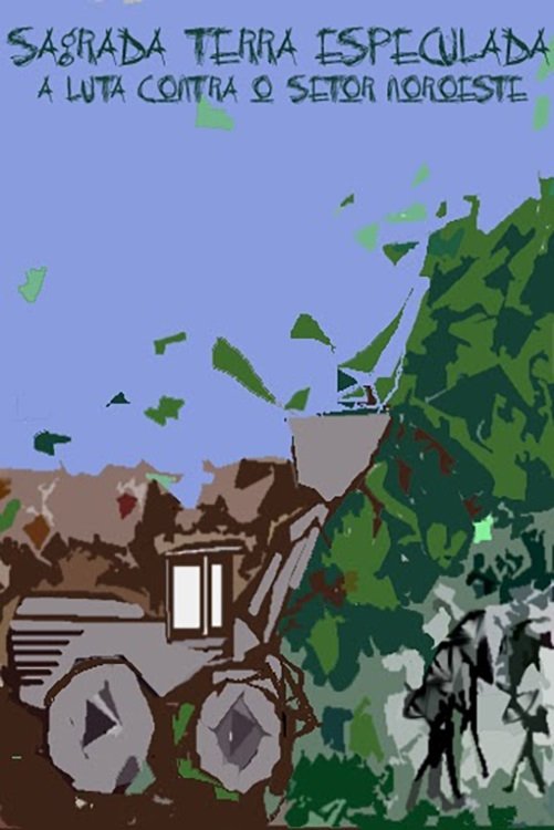 Sagrada terra especulada a luta contra o setor noroeste