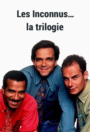 Les Inconnus: La trilogie