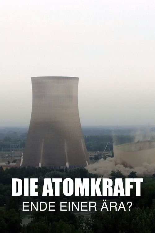 Die Atomkraft - Ende einer Ära?